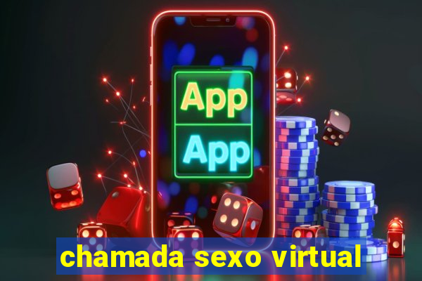 chamada sexo virtual